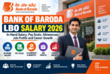 Bank of Baroda LBO Salary 2026: In-Hand Salary, Pay Scale, Allowances, Job Profile and Career Growth