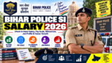 Bihar Police SI Salary 2026: Check In-Hand Salary, Pay Scale, Allowances, Job Profile & Career Growth