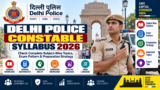 Delhi Police Constable Syllabus 2026: Check Complete Subject-Wise Topics, Exam Pattern & Preparation Strategy