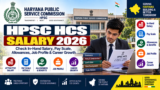 HPSC HCS Salary 2026: Check In-Hand Salary, Pay Scale, Allowances, Job Profile & Career Growth