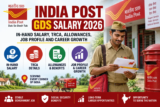 India Post GDS Salary 2026: In-Hand Salary, TRCA, Allowances, Job Profile and Career Growth