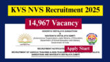 KVS NVS Recruitment 2025: Detailed Notification for 14,967 Teaching and Non-Teaching Posts