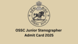 OSSC Junior Stenographer Admit Card 2025: Important Dates & Guidelines
