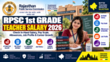 RPSC 1st Grade Teacher Salary 2026: Check In-Hand Salary, Pay Scale, Allowances, Job Profile & Career Growth