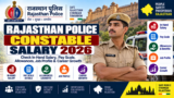 Rajasthan Police Constable Salary 2026: Check In-Hand Salary, Pay Scale, Allowances, Job Profile & Career Growth