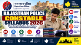 Rajasthan Police Constable Syllabus 2026: Check Complete Syllabus, Exam Pattern, Physical Test and Preparation Strategy