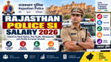 Rajasthan Police SI Salary 2026: Check In-Hand Salary, Pay Scale, Allowances, Job Profile & Career Growth