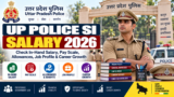 UP Police SI Salary 2026: Check In-Hand Salary, Pay Scale, Allowances, Job Profile & Career Growth