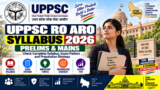 UPPSC RO ARO Syllabus 2026: Check Prelims & Mains Syllabus, Exam Pattern and Preparation Strategy